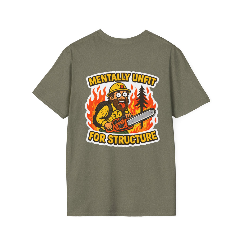 Mentally Unfit For Structure T-Shirt | Chainsaw Firefighter Graphic