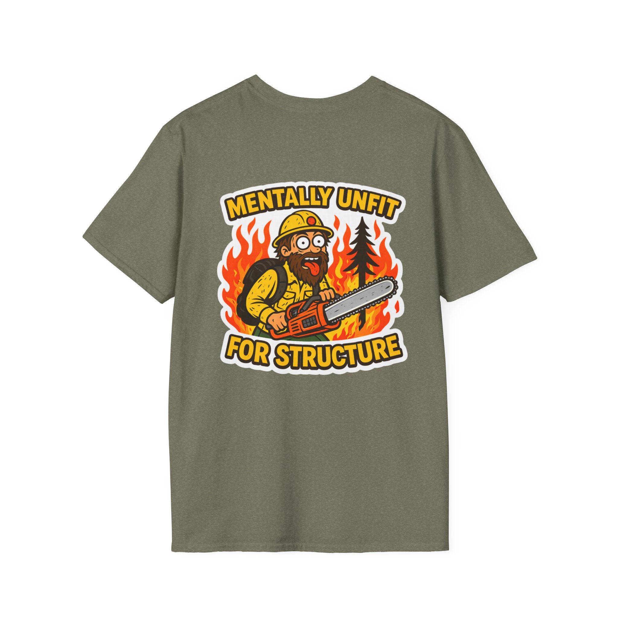 Mentally Unfit For Structure T-Shirt | Chainsaw Firefighter Graphic