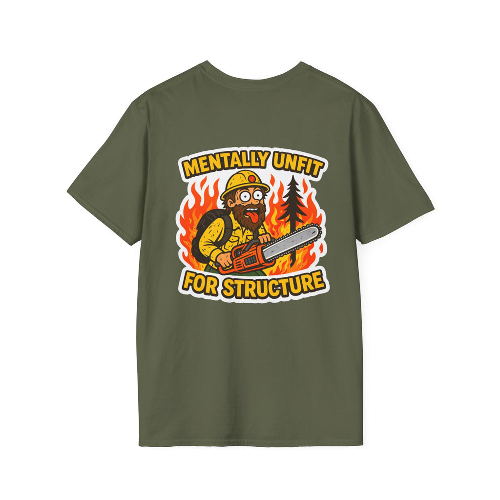 Mentally Unfit For Structure T-Shirt | Chainsaw Firefighter Graphic